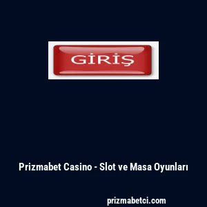 Prizmabet Casino - Slot ve Masa Oyunları